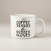 Sentiment Mugs Coffee Scrubs and Rubber Gloves Mug